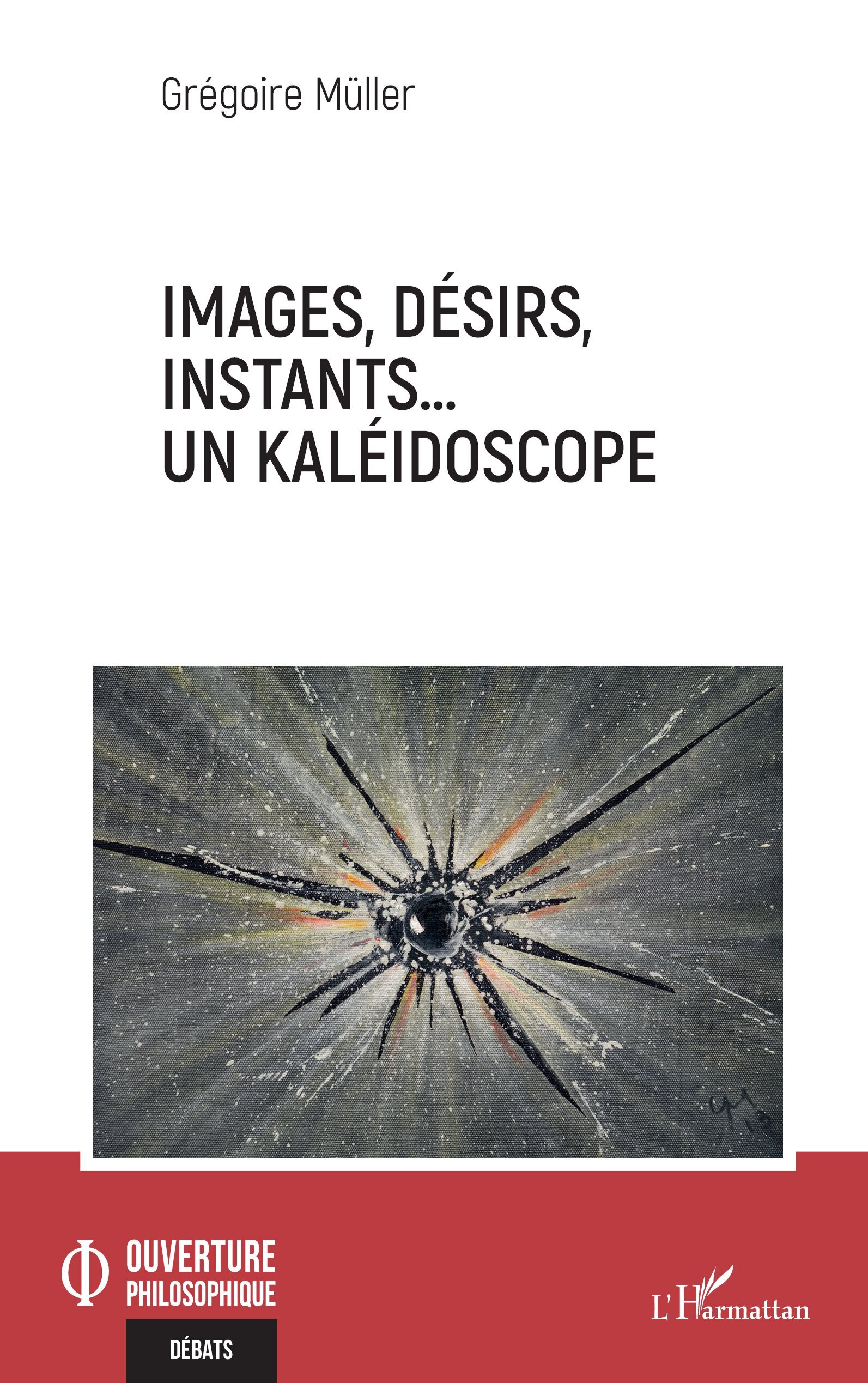 Images, désirs, instants… Un kaléidoscope (9782336452883-front-cover)