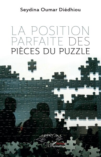 La position parfaite des pièces du puzzle (9782336433899-front-cover)