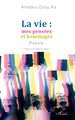 La vie : mes pensées et hommages, Poésie (9782336463131-front-cover)