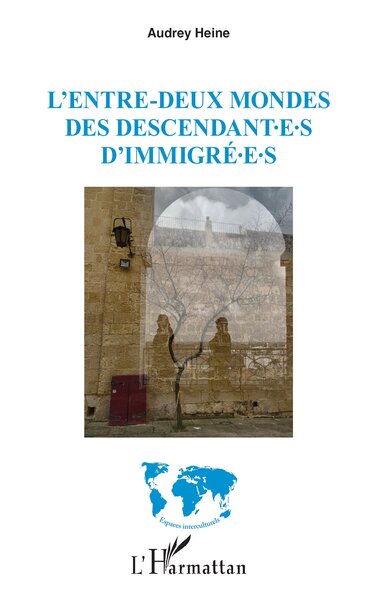 L’entre-deux mondes des descendant∙e∙s d’immigré∙e∙s (9782336463612-front-cover)