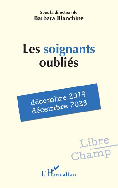 Les soignants oubliés, décembre 2019 - décembre 2023 (9782336451268-front-cover)