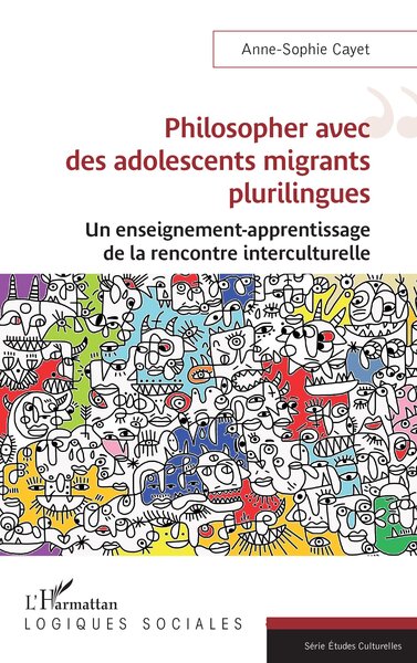 Philosopher avec des adolescents migrants plurilingues, Un enseignement-apprentissage de la rencontre interculturelle (9782336431734-front-cover)