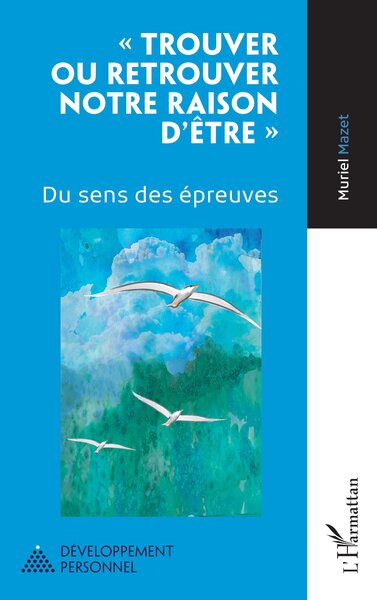 « Trouver ou retrouver notre raison d'être », Du sens des épreuves (9782336453606-front-cover)