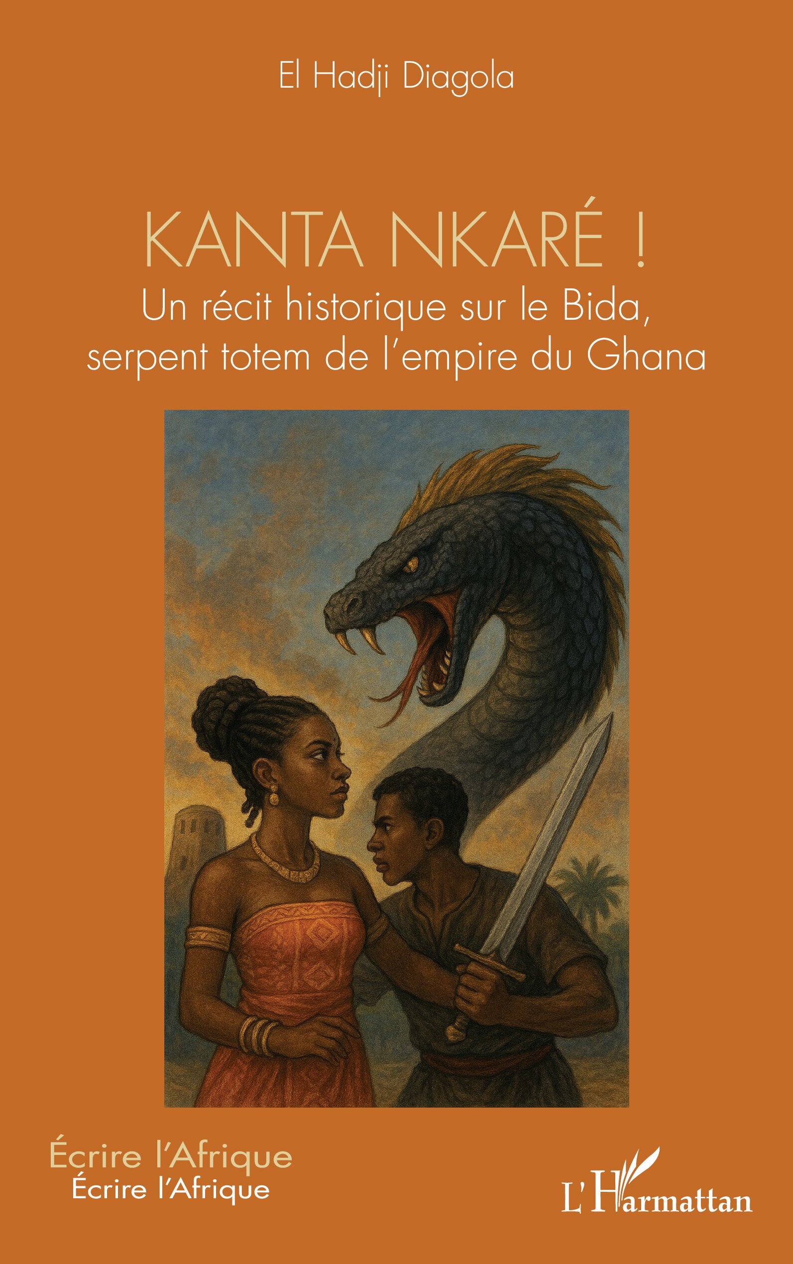 Kanta nkaré !, Un récit historique sur le Bida, serpent totem de l’empire du Ghana (9782336498614-front-cover)