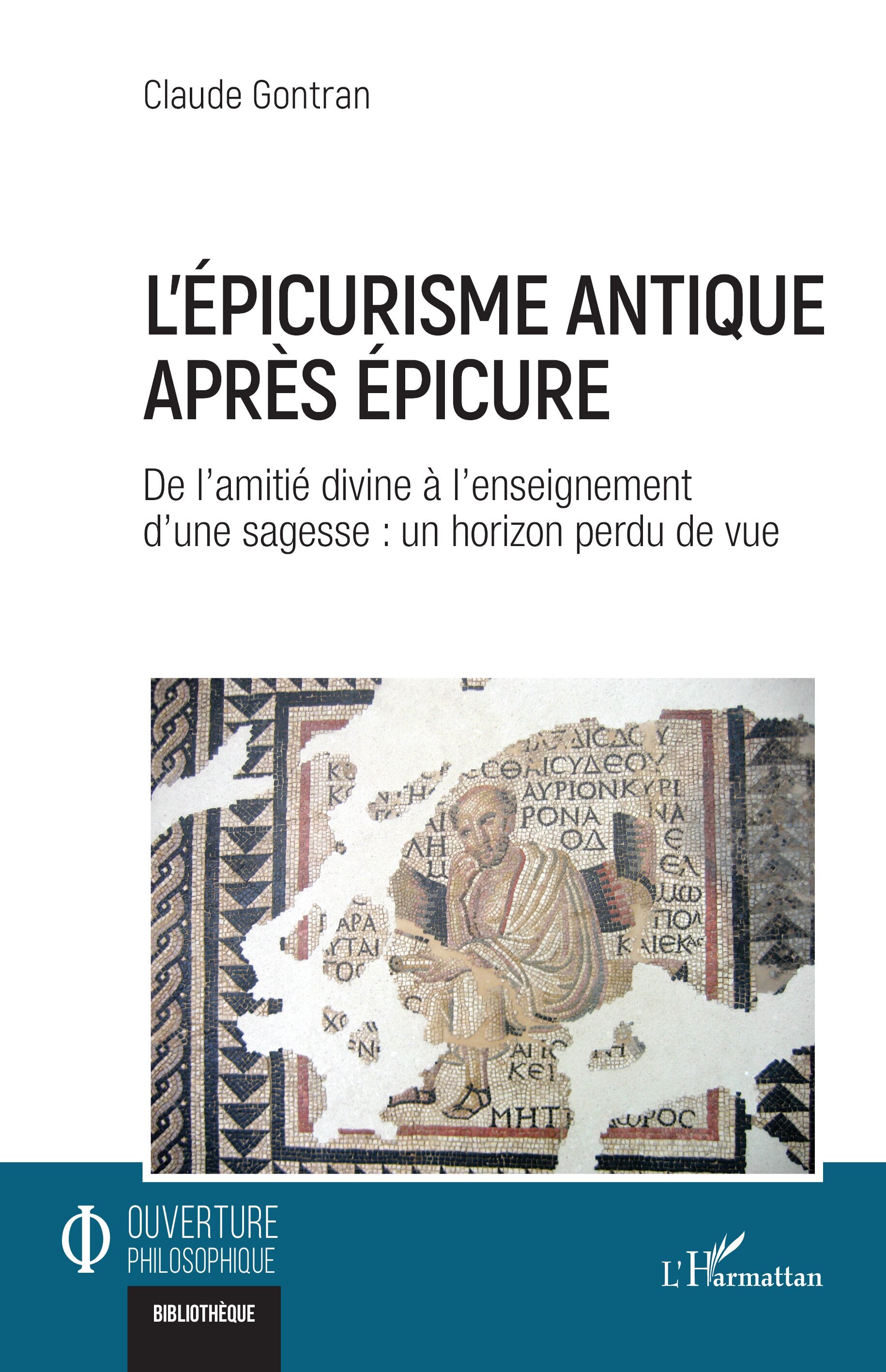 L’épicurisme antique après Épicure, De l’amitié divine à l’enseignement d’une sagesse : un horizon perdu de vue (9782336482538-front-cover)