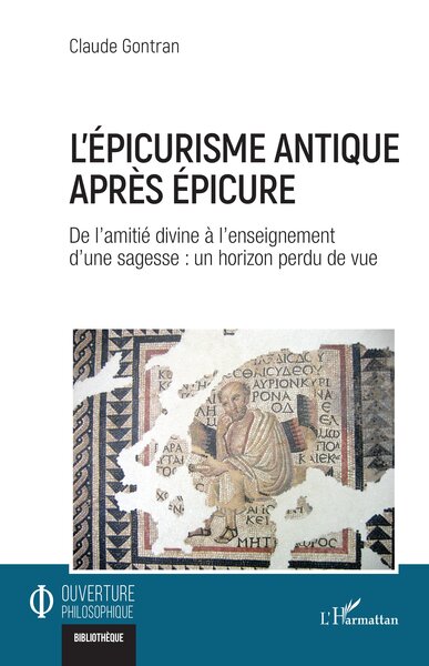 L’épicurisme antique après Épicure, De l’amitié divine à l’enseignement d’une sagesse : un horizon perdu de vue (9782336482538-front-cover)