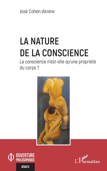 La nature de la conscience, La conscience n'est-elle qu'une propriété du corps ? (9782336449821-front-cover)