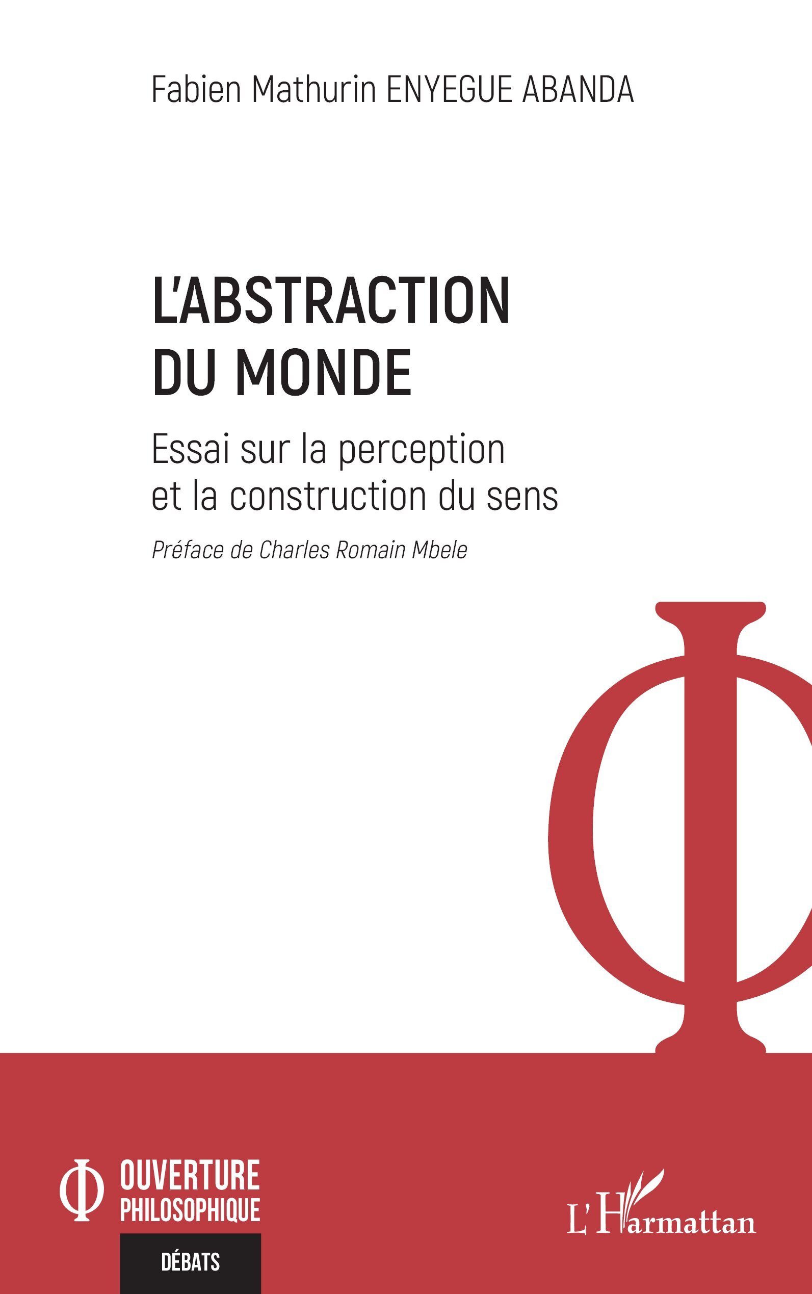 L’abstraction du monde, Essai sur la perception et la construction du sens (9782336472881-front-cover)