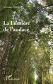 La Lumière de l’audace (9782336464459-front-cover)