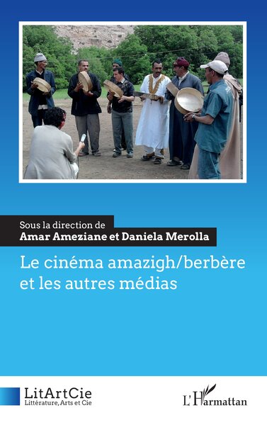 Le cinéma amazigh/berbère et les autres médias (9782336407920-front-cover)