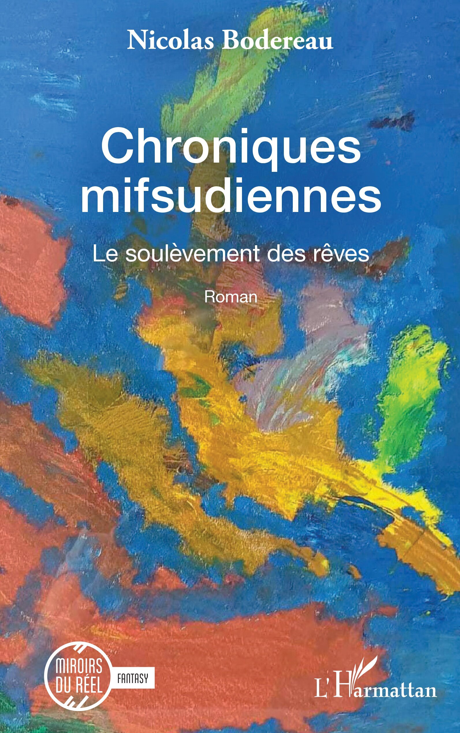 Chroniques mifsudiennes, Le soulèvement des rêves (9782336488745-front-cover)