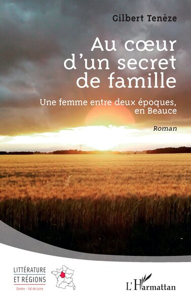 Au coeur d’un secret de famille, Une femme entre deux époques, en Beauce (9782336456126-front-cover)