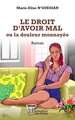 Le droit d’avoir mal, ou la douleur monnayée (9782336496696-front-cover)