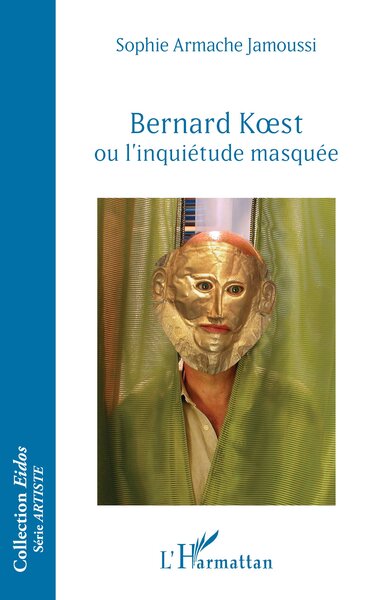 Bernard Koest ou l'inquiétude masquée (9782336426006-front-cover)