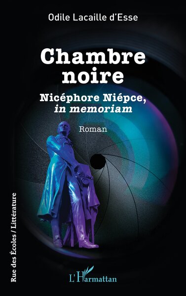 Chambre noire, Nicéphore Niépce, in memoriam (9782336438030-front-cover)