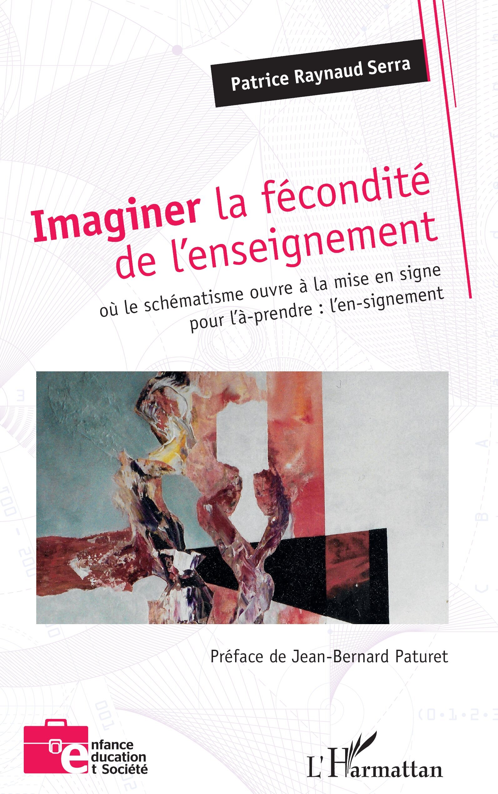 Imaginer la fécondité de l’enseignement, où le schématisme ouvre à la mise en signe pour l’à-prendre : l’en-signement (9782336441993-front-cover)