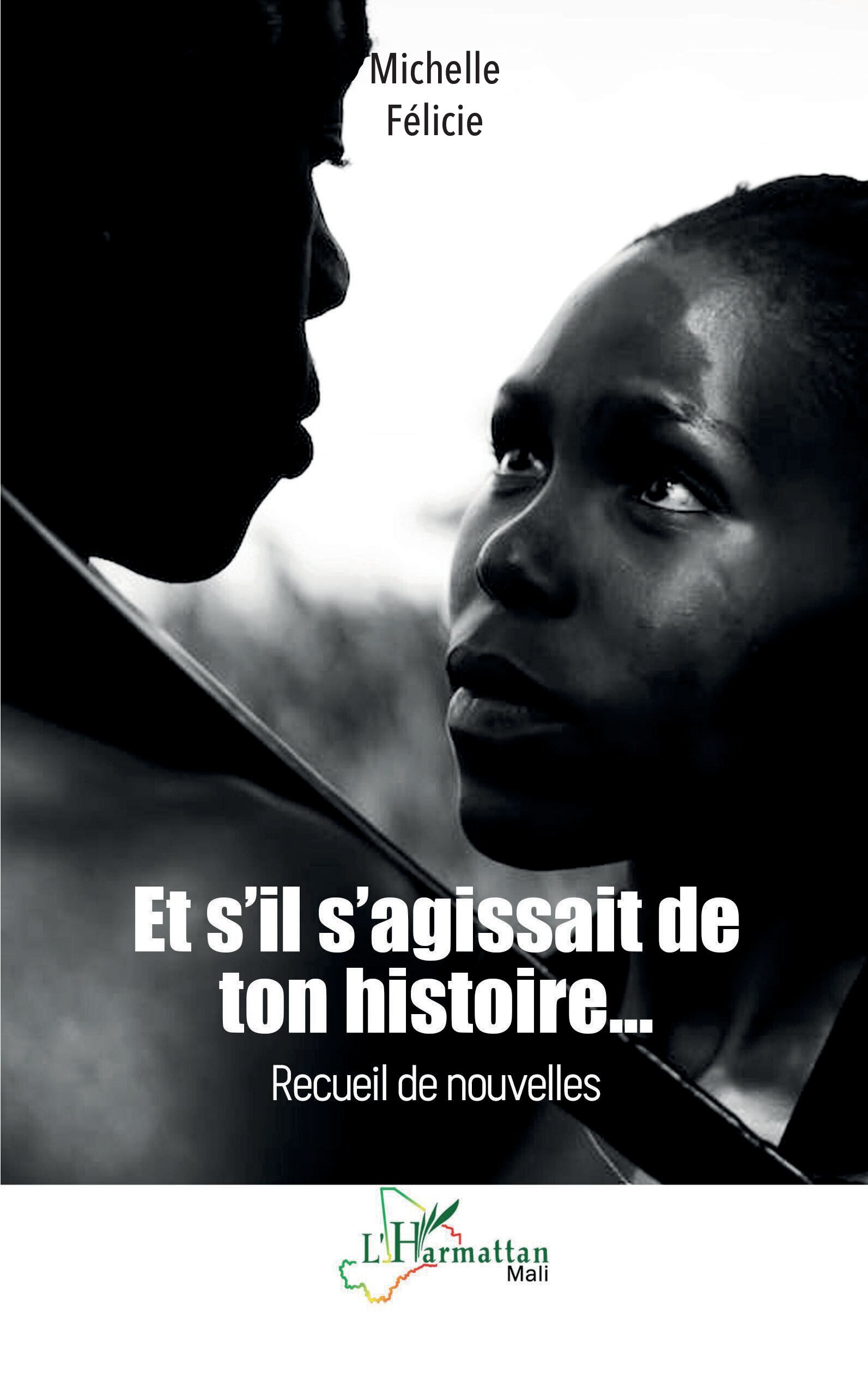 Et s’il s’agissait de ton histoire…, Recueil de nouvelles (9782336462325-front-cover)