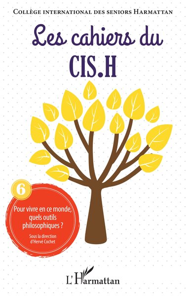 CAHIERS DU CIS.H, Pour vivre en ce monde, quels outils philosophiques ? (9782336472461-front-cover)