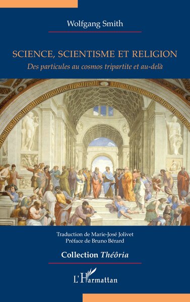 Science, scientisme et religion, Des particules au cosmos tripartite et au-delà (9782336450964-front-cover)