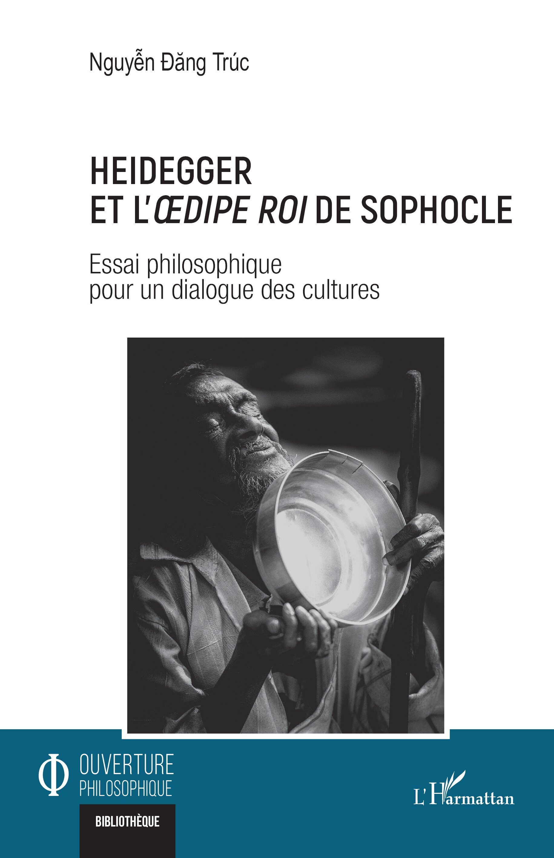 Heidegger et l'Oedipe roi de Sophocle, Essai philosophique pour un dialogue des cultures (9782336455822-front-cover)