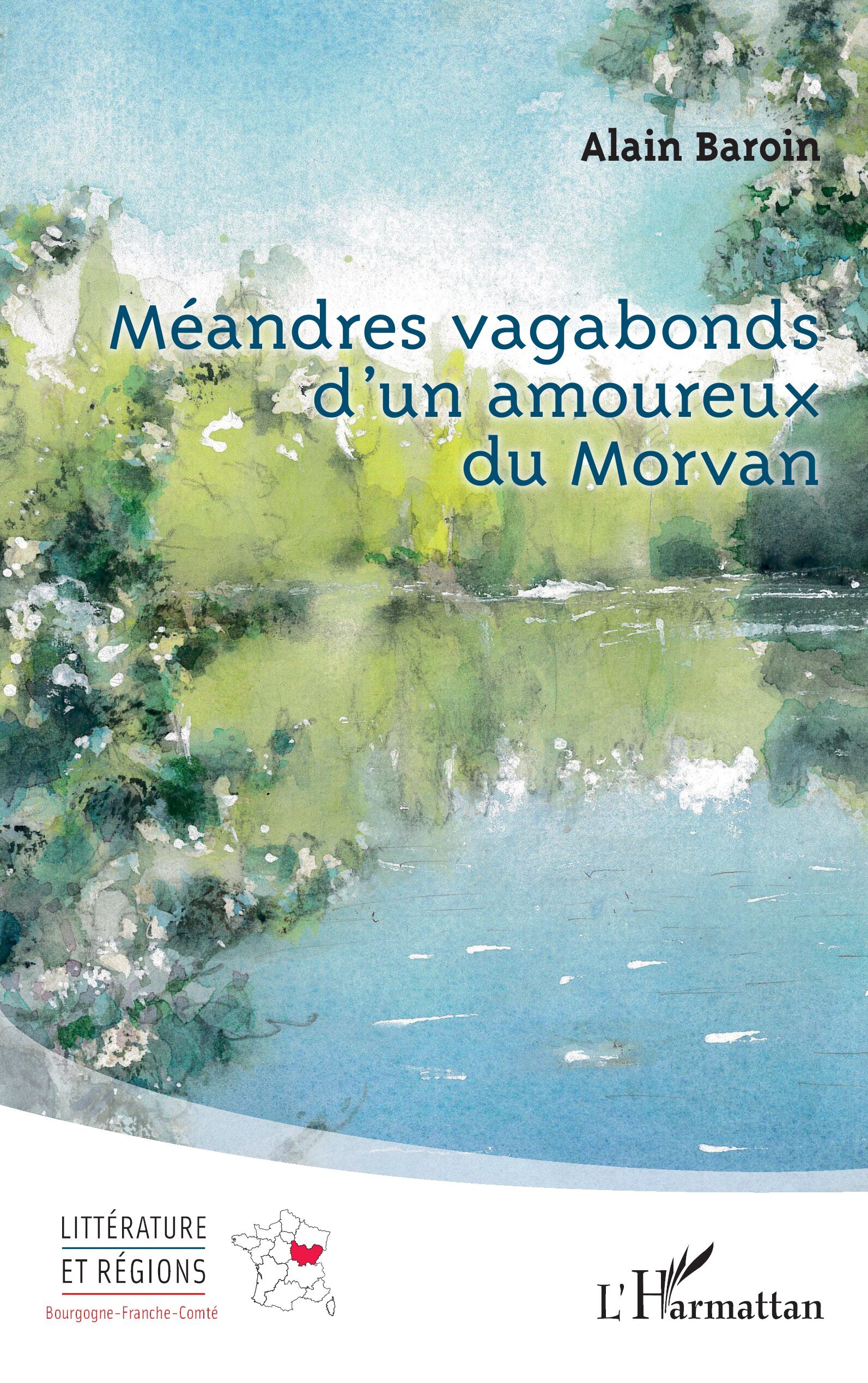 Méandres vagabonds d’un amoureux du Morvan (9782336437392-front-cover)