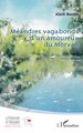 Méandres vagabonds d’un amoureux du Morvan (9782336437392-front-cover)