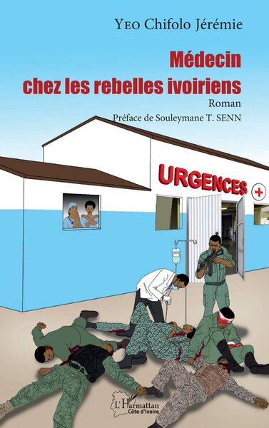 Médecin chez les rebelles ivoiriens (9782336414591-front-cover)