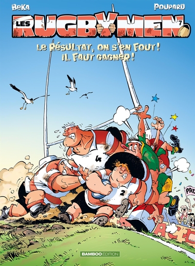 Les Rugbymen - tome 07, Le résultat, on s'en fout ! Il faut gagner ! (9782350785868-front-cover)