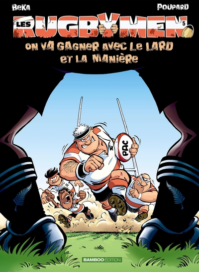Les Rugbymen - tome 05, On va gagner avec le lard et la manière (9782350782997-front-cover)