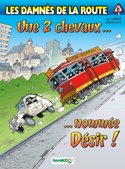 Les Damnés de la route - tome 06, Une 2 CV nommée désir (9782350781150-front-cover)