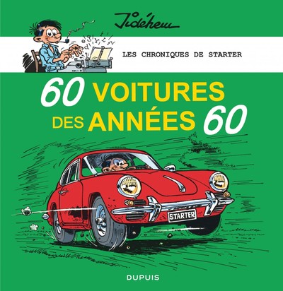 Les chroniques de Starter - Tome 1 - 60 voitures des années 60 (9782800147338-front-cover)