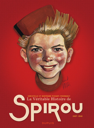 La Véritable Histoire de Spirou - Tome 1 - La Véritable Histoire de Spirou (1937-1946) (9782800157078-front-cover)