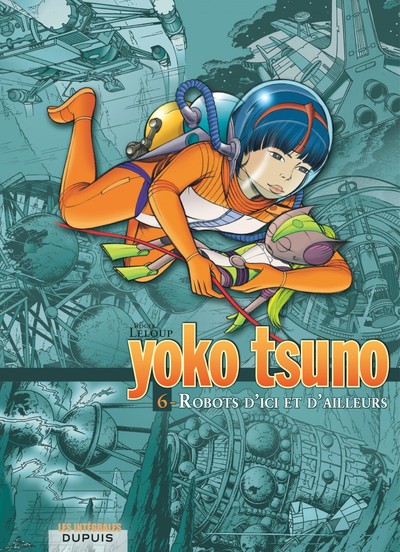 Yoko Tsuno - L'intégrale - Tome 6 - Robots d'ici et d'ailleurs (9782800141251-front-cover)