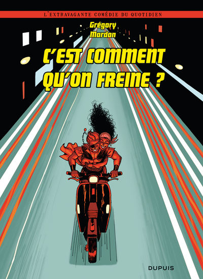 C'est comment qu'on freine ? - Tome 1 - C'est comment qu'on freine ? (9782800151212-front-cover)