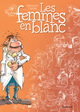 Les femmes en blanc - Tome 1 - Les Femmes en blanc (nouvelle maquette) (9782800155531-front-cover)