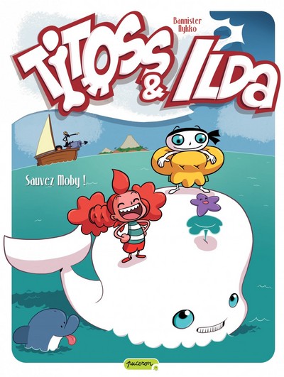 Titoss et Ilda - Tome 3 - Sauvez Moby ! (9782800146737-front-cover)