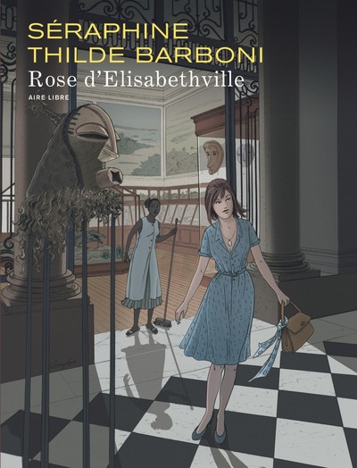 Rose d'Elisabethville - Tome 1 - Rose d'Elisabethville (9782800147024-front-cover)