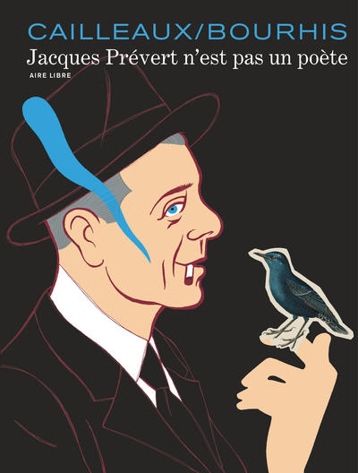 Jacques Prévert n'est pas un poète - Tome 0 - Jacques Prévert n'est pas un poète (9782800163611-front-cover)