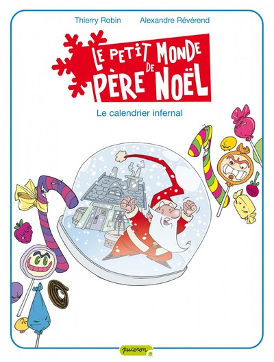 Le petit monde de Père Noël - Tome 3 - Le calendrier infernal (9782800144962-front-cover)