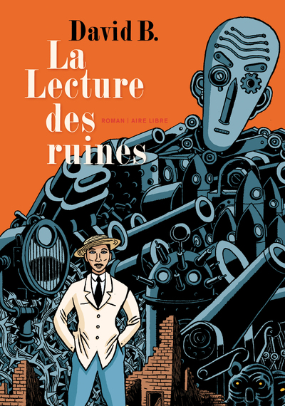 La Lecture des ruines - Tome 0 - La Lecture des ruines (roman) (9782800150307-front-cover)