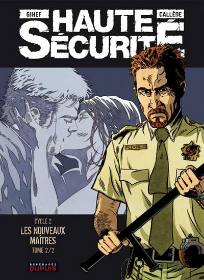 Haute sécurité - Tome 4 - Les nouveaux maîtres - tome 2/2 (9782800143385-front-cover)