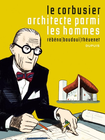 Le Corbusier - Tome 1 - Le Corbusier, Architecte parmi les hommes (9782800147987-front-cover)