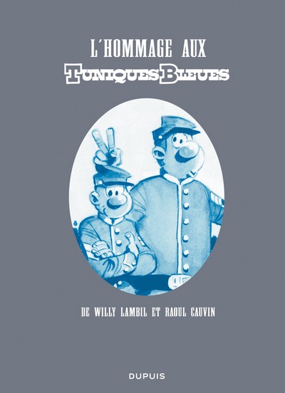 L'hommage aux Tuniques Bleues - Tome 1 - L'hommage aux Tuniques Bleues (9782800147819-front-cover)