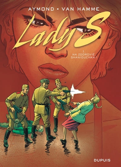 Lady S - Tome 1 - Na Zdorovié, Shaniouchka ! (9782800136080-front-cover)