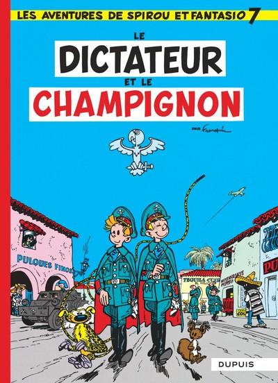Spirou et Fantasio - Tome 7 - Le Dictateur et le champignon (9782800100098-front-cover)