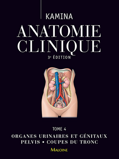 Anatomie clinique t4, 3e ed., ORGANES URINAIRES ET GENITAUX  PELVIS  COUPES DU TRONC (9782224033835-front-cover)