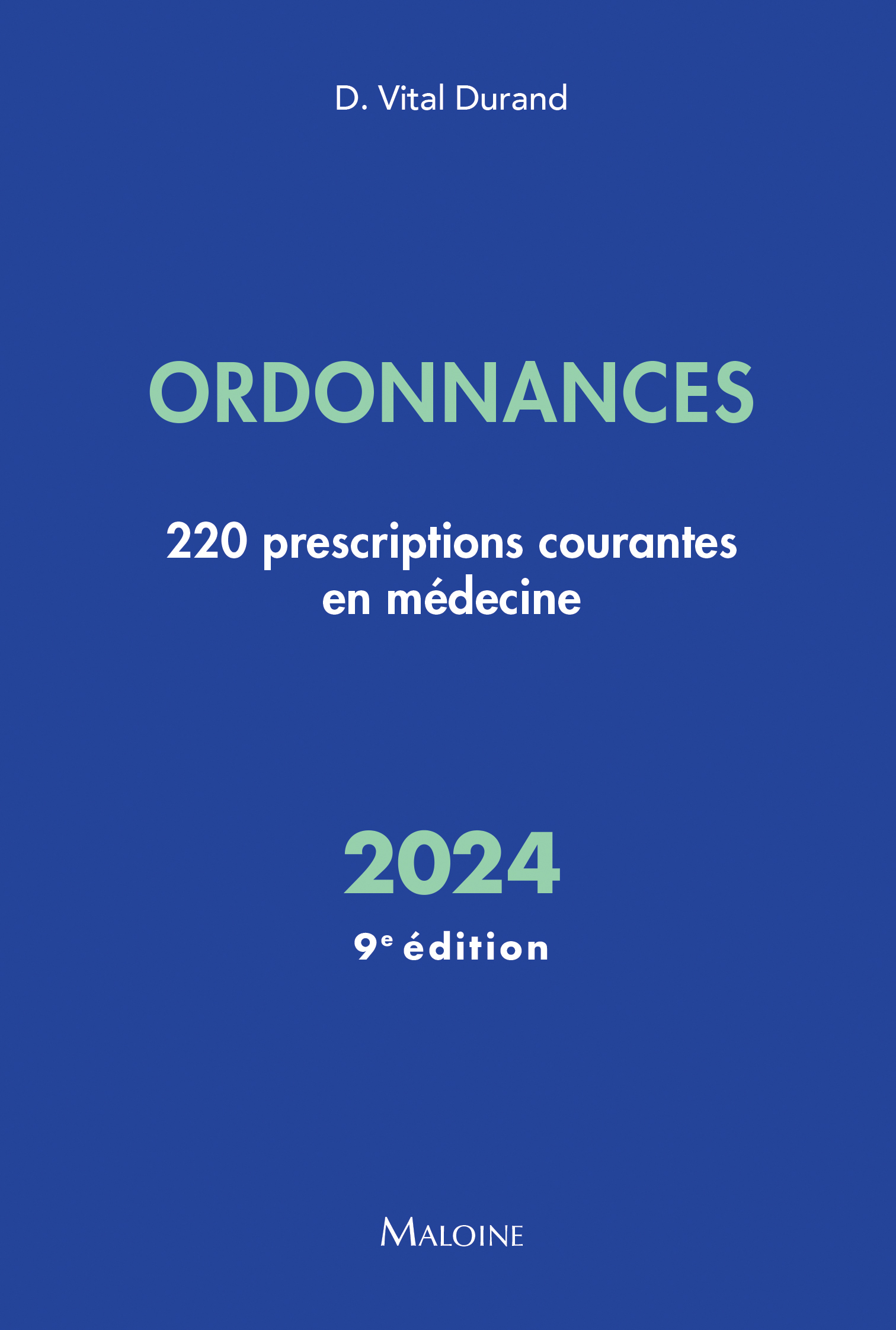 Ordonnances 2024, 9e éd, 220 prescriptions courantes en médecine (9782224036782-front-cover)