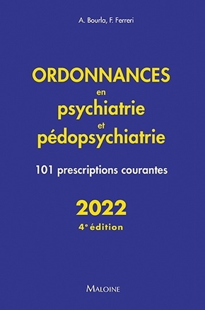 Ordonnances en psychiatrie et pedopsychiatrie 2022, 4e ed, 101 PRESCRIPTIONS COURANTES (9782224036508-front-cover)