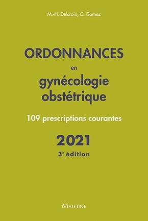 Ordonnances en gynecologie obstetrique 2021, 3e ed., 110 PRESCRIPTIONS COURANTES (9782224036201-front-cover)