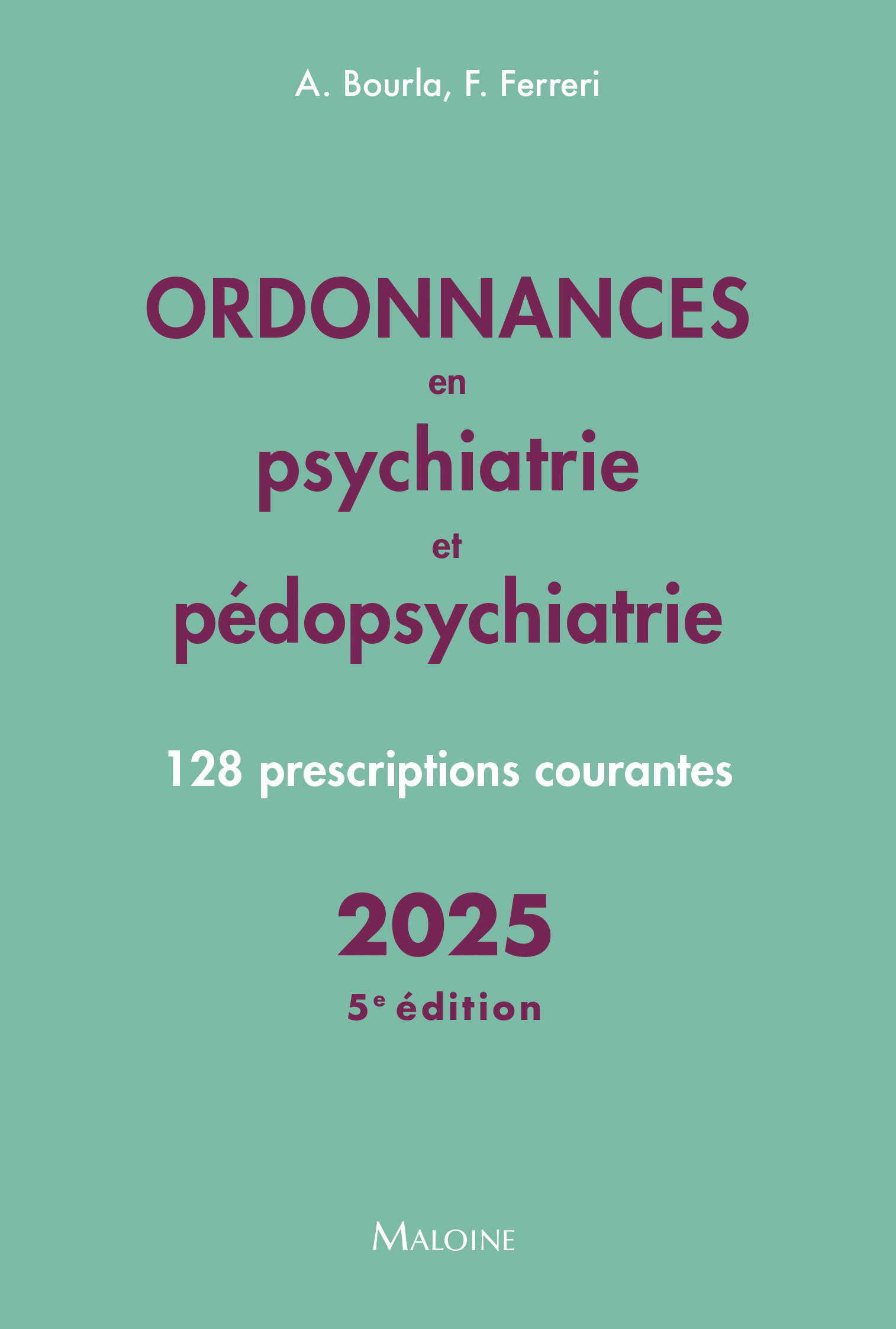 Ordonnances en psychiatrie et pédopsychiatrie 2025, 5e éd., 128 prescriptions courantes (9782224037031-front-cover)